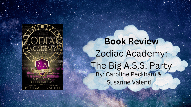 Book Review: “Zodiac Academy: The Big A.S.S. Party” By Caroline Peckham and Susanne&nbsp;Valenti