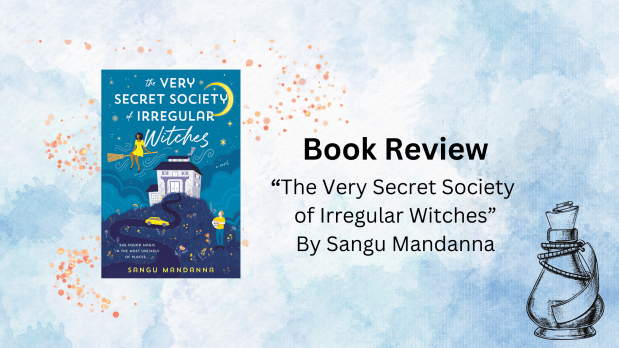 Book Review: “The Very Secret Society of Irregular Witches” By Sangu&nbsp;Mandanna