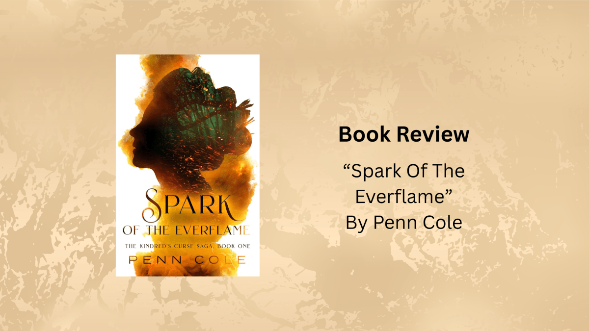 Book Review: “Spark Of The Everflame” By Penn&nbsp;Cole
