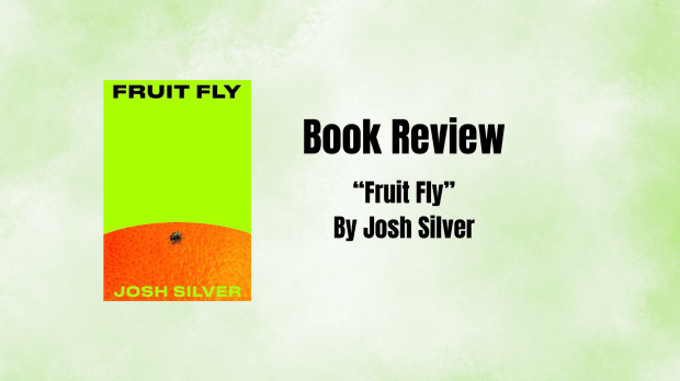 Book Review: “Fruit Fly” By Josh&nbsp;Silver