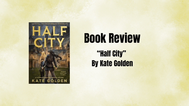 Book Review: “Half City” By Kate&nbsp;Golden